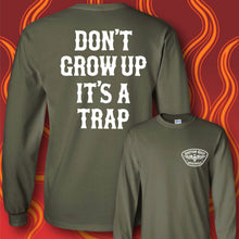Load image into Gallery viewer, DON'T GROW UP - Long Sleeve Tee - MILITARY
