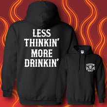 Load image into Gallery viewer, LESS THINKIN' MORE DRINKIN' - Hoodie - BLACK