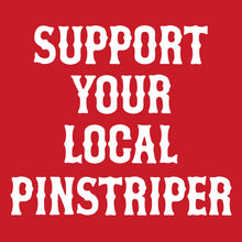 Load image into Gallery viewer, SUPPORT YOUR LOCAL PINSTRIPER - Hoodie - RED