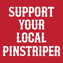 Load image into Gallery viewer, SUPPORT YOUR LOCAL PINSTRIPER - Long Sleeve Tee - RED