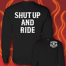Load image into Gallery viewer, SHUT UP AND RIDE - Long Sleeve Tee - BLACK