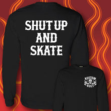 Load image into Gallery viewer, SHUT UP AND SKATE - Long Sleeve Tee - Black
