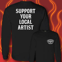 Load image into Gallery viewer, SUPPORT YOUR LOCAL ARTIST - Long Sleeve Tee - BLACK