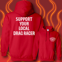 Load image into Gallery viewer, SUPPORT YOUR LOCAL DRAG RACER - Hoodie - RED
