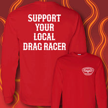 Load image into Gallery viewer, SUPPORT YOUR LOCAL DRAG RACER - Long Sleeve Tee - RED