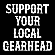 Load image into Gallery viewer, SUPPORT YOUR LOCAL GEARHEAD- Long Sleeve Tee - BLACK