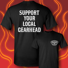 Load image into Gallery viewer, SUPPORT YOUR LOCAL GEARHEAD - Short Sleeve Tee - BLACK