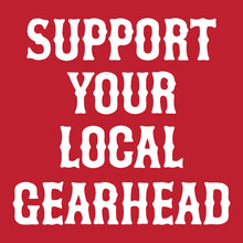 Load image into Gallery viewer, SUPPORT YOUR LOCAL GEARHEAD - Hoodie - RED