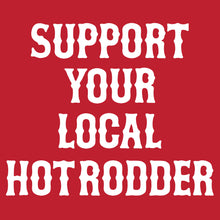 Load image into Gallery viewer, SUPPORT YOUR LOCAL HOT RODDER - Hoodie - RED