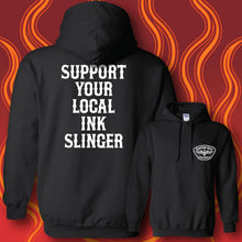 Load image into Gallery viewer, SUPPORT YOUR LOCAL INK SLINGER - Hoodie - BLACK