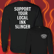 Load image into Gallery viewer, SUPPORT YOUR LOCAL INK SLINGER - Long Sleeve Tee - BLACK