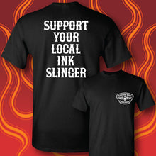 Load image into Gallery viewer, SUPPORT YOUR LOCAL INK SLINGER - Short Sleeve Tee - BLACK