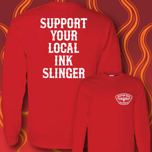 Load image into Gallery viewer, SUPPORT YOUR LOCAL INK SLINGER - Long Sleeve Tee - RED