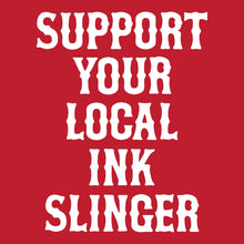 Load image into Gallery viewer, SUPPORT YOUR LOCAL INK SLINGER - Hoodie - RED