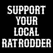Load image into Gallery viewer, SUPPORT YOUR LOCAL RAT RODDER - Hoodie - BLACK