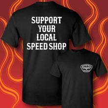 Load image into Gallery viewer, SUPPORT YOUR LOCAL SPEED SHOP - Short Sleeve Tee - BLACK