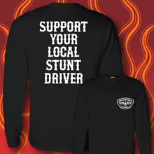 Load image into Gallery viewer, SUPPORT YOUR LOCAL STUNT DRIVER - Long Sleeve Tee - BLACK
