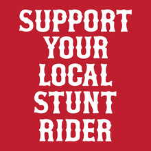 Load image into Gallery viewer, SUPPORT YOUR LOCAL STUNT RIDER - Short Sleeve Tee - RED