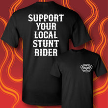 Load image into Gallery viewer, SUPPORT YOUR LOCAL STUNT RIDER - Short Sleeve Tee - BLACK