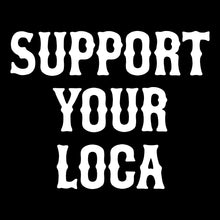 Load image into Gallery viewer, SUPPORT YOUR LOCA - Hoodie - BLACK