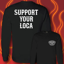 Load image into Gallery viewer, SUPPORT YOUR LOCA - Long Sleeve Tee - BLACK