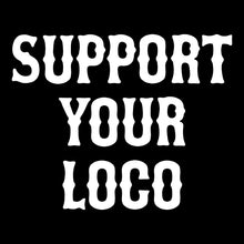 Load image into Gallery viewer, SUPPORT YOUR LOCO - Hoodie - BLACK