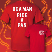 Load image into Gallery viewer, BE A MAN RIDE A PAN - Short Sleeve Tee - RED
