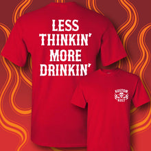 Load image into Gallery viewer, LESS THINKIN&#39; MORE DRINKIN&#39; ~ White - Short Sleeve Tee - RED
