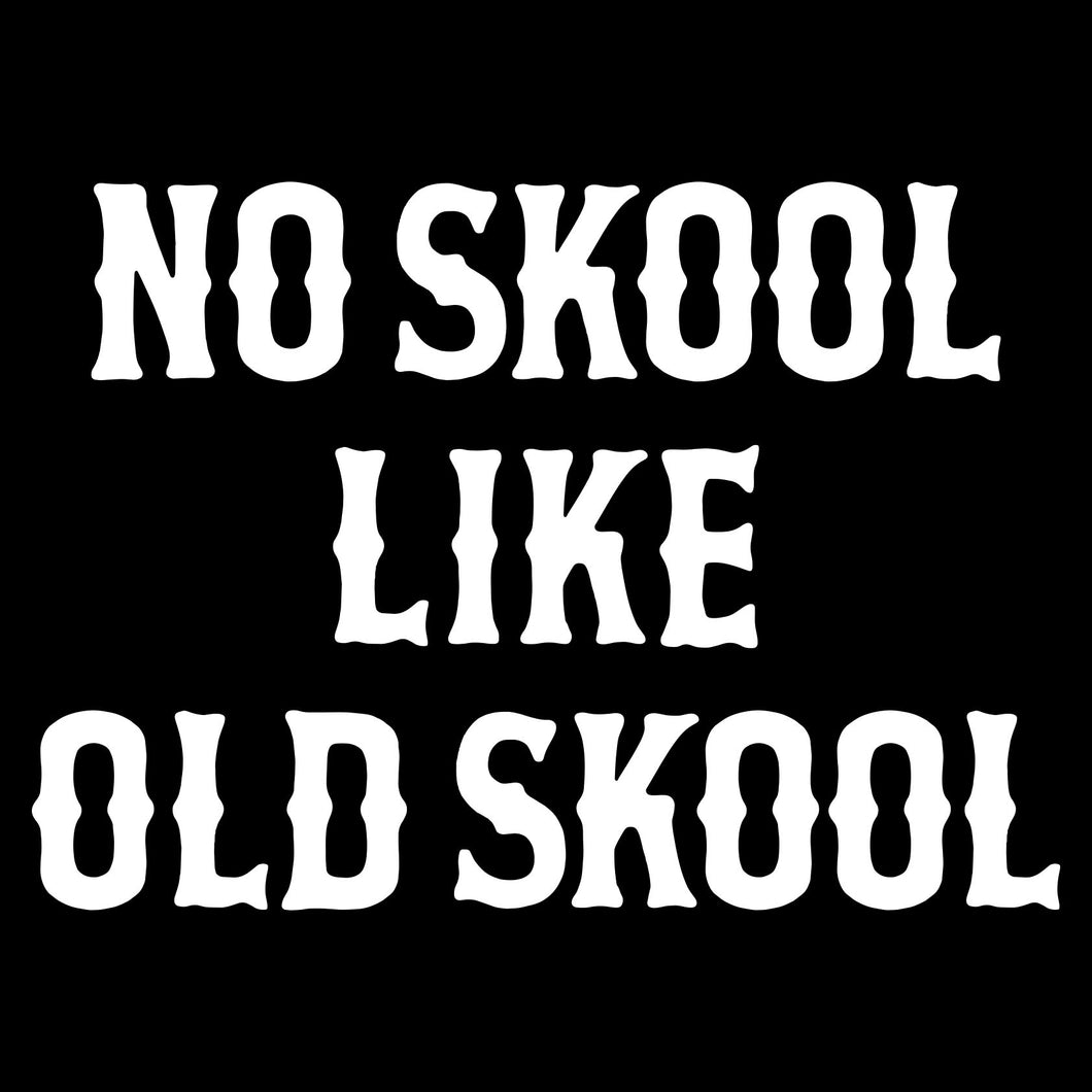 NO SKOOL LIKE OLD SKOOL - Short Sleeve Tee - Black