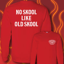 Load image into Gallery viewer, NO SKOOL LIKE OLD SKOOL- Long Sleeve Tee - RED
