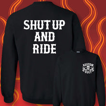 Load image into Gallery viewer, SHUT UP AND RIDE - Crew Neck - BLACK
