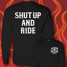 Load image into Gallery viewer, SHUT UP AND RIDE - Long Sleeve Tee - BLACK
