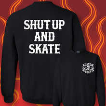 Load image into Gallery viewer, SHUT UP AND SKATE - Crew Neck - Black
