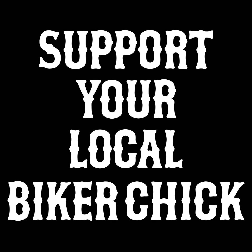 SUPPORT YOUR LOCAL BIKER CHICK - Long Sleeve Tee - BLACK