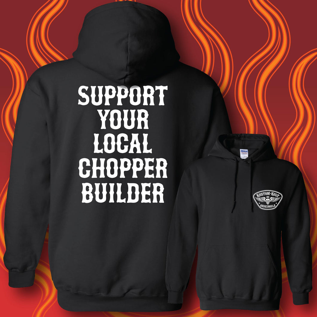 SUPPORT YOUR LOCAL CHOPPER BUILDER - Hoodie - BLACK