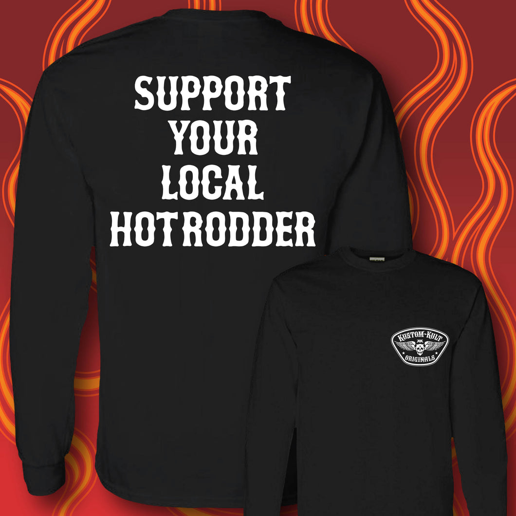 SUPPORT YOUR LOCAL HOT RODDER - Long Sleeve Tee - BLACK