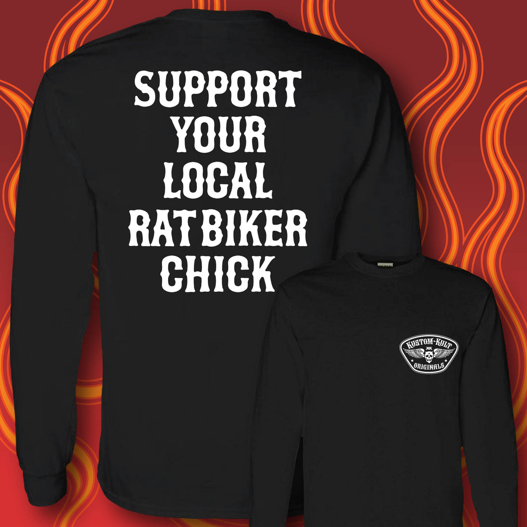 SUPPORT YOUR LOCAL RAT BIKER CHICK - Long Sleeve Tee - BLACK