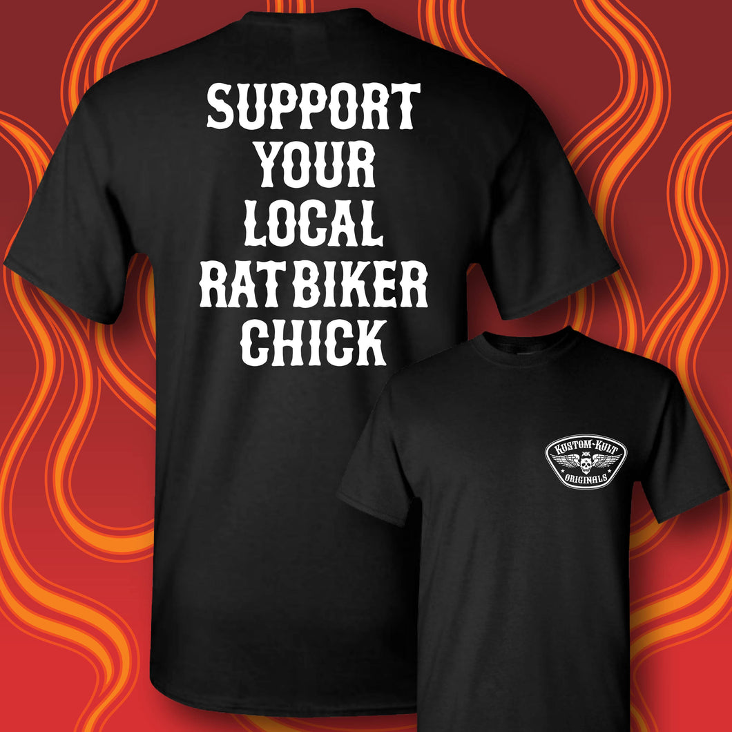 SUPPORT YOUR LOCAL RAT BIKER CHICK - Short Sleeve Tee - BLACK