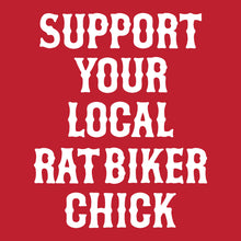 Load image into Gallery viewer, SUPPORT YOUR LOCAL RAT BIKER CHICK - Short Sleeve Tee - RED
