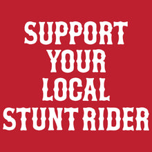 Load image into Gallery viewer, SUPPORT YOUR LOCAL STUNT RIDER - Hoodie - RED
