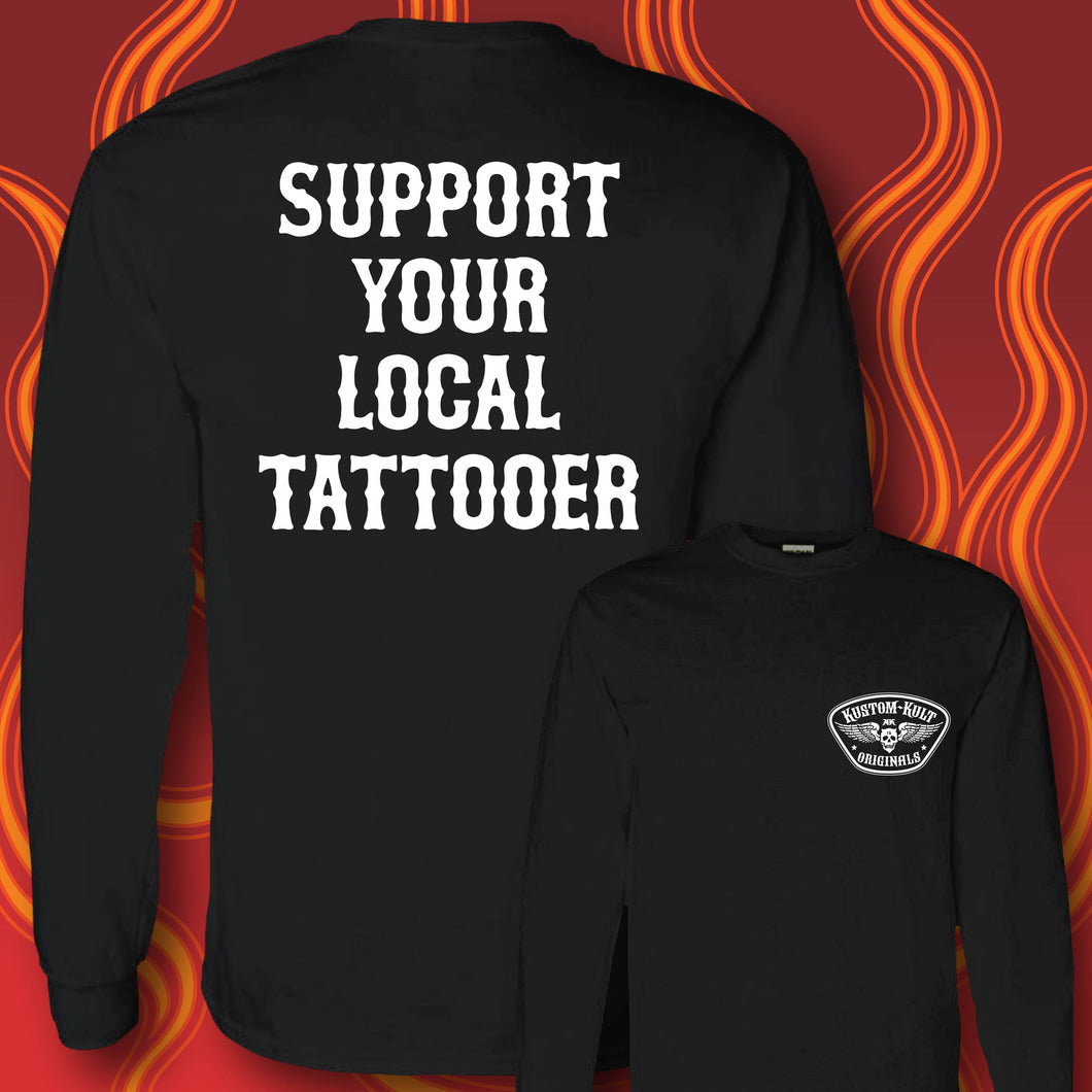 SUPPORT YOUR LOCAL TATTOOER - Long Sleeve Tee - BLACK