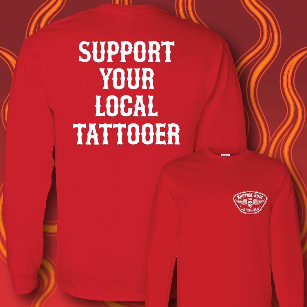 SUPPORT YOUR LOCAL TATTOOER - Long Sleeve Tee - RED