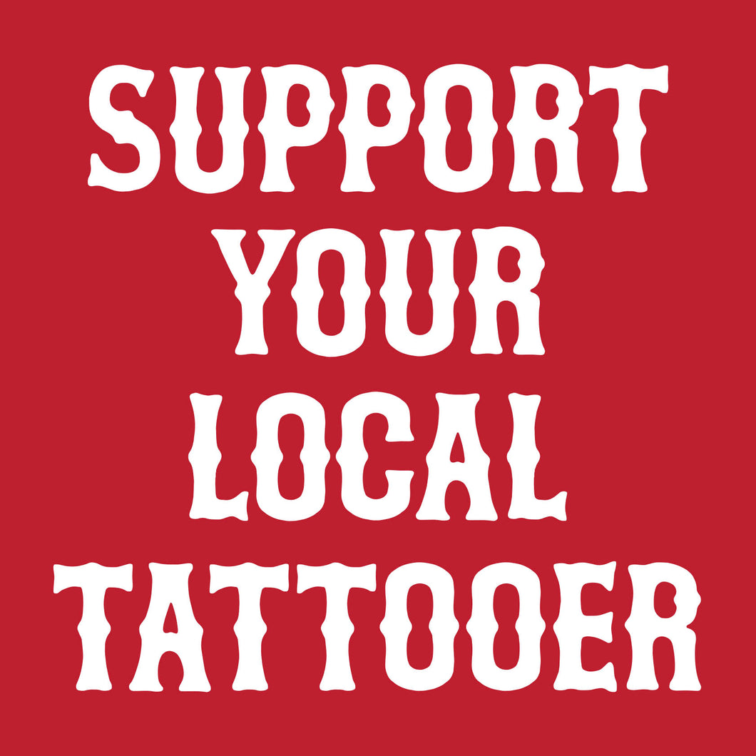SUPPORT YOUR LOCAL TATTOOER - Long Sleeve Tee - RED