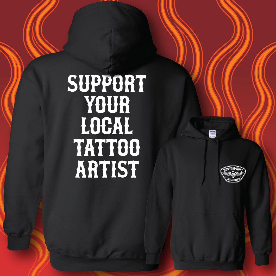 SUPPORT YOUR LOCAL TATTOO ARTIST - Hoodie - BLACK