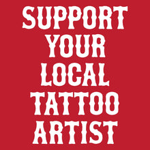 Load image into Gallery viewer, SUPPORT YOUR LOCAL TATTOO ARTIST - Short Sleeve Tee - RED
