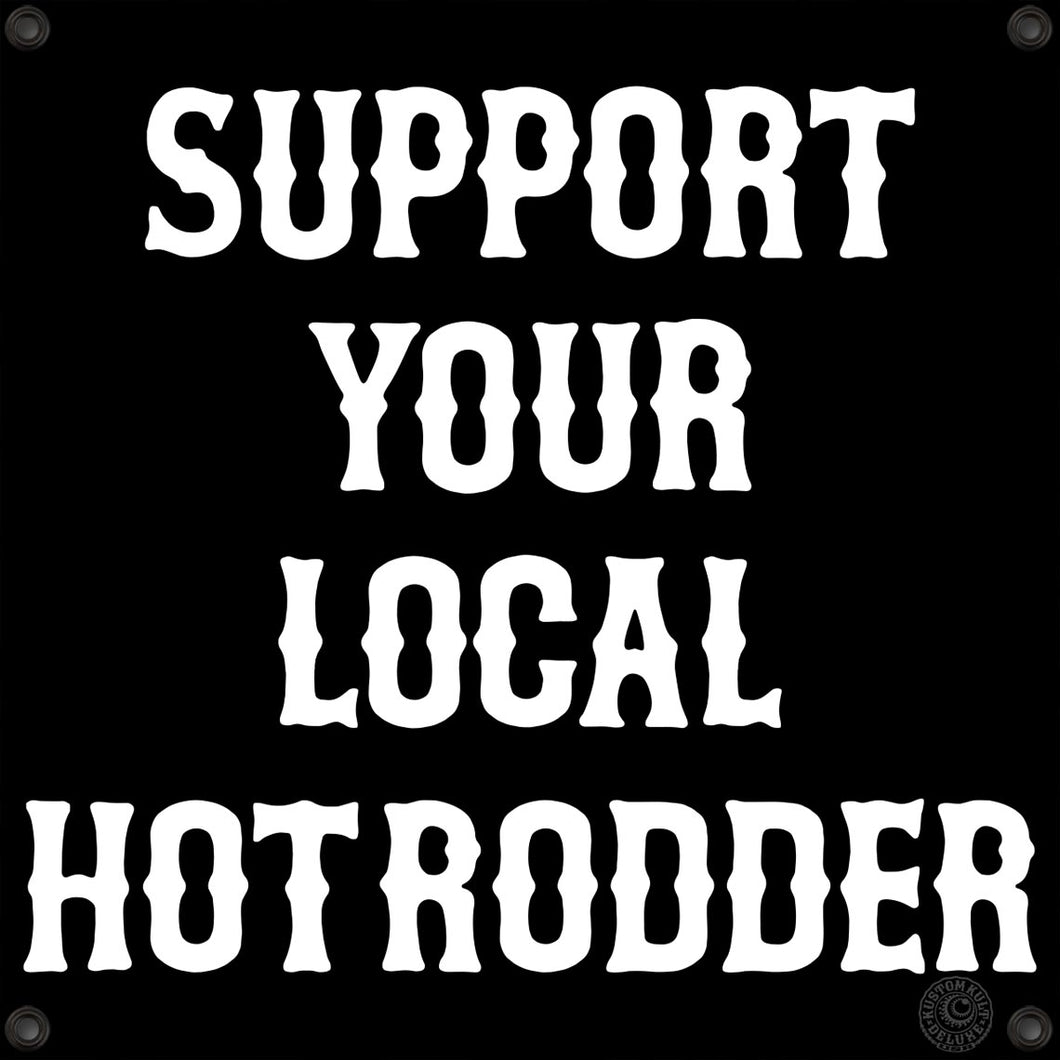 SUPPORT YOUR LOCAL HOT RODDER - BANNER