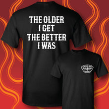 Load image into Gallery viewer, THE OLDER I GET - Short Sleeve Tee - Black
