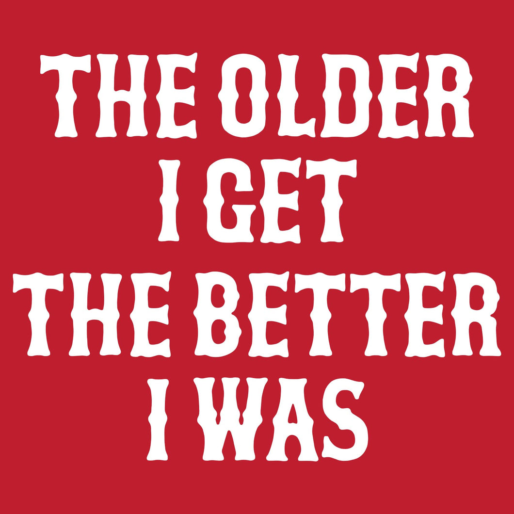 THE OLDER I GET- Long Sleeve Tee - RED