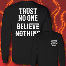 Load image into Gallery viewer, TRUST NO ONE  BELIEVE NOTHING - Long Sleeve Tee - BLACK
